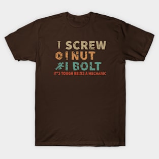 I Screw, I Nut, I Bolt T-Shirt